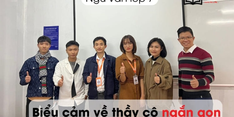 Viết bài văn biểu cảm về thầy cô ngắn gọn lớp 7