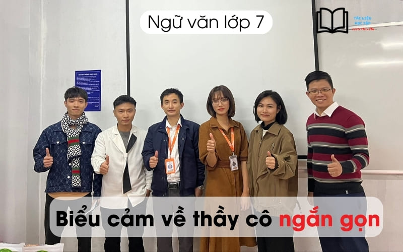 Viết bài văn biểu cảm về thầy cô ngắn gọn lớp 7
