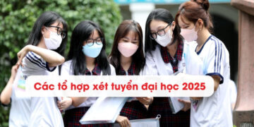 Danh sách các tổ hợp xét tuyển đại học 2025 chi tiết