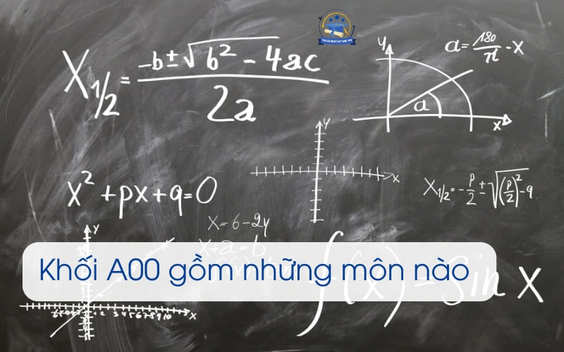 Khối A00 gồm những môn nào?