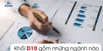 khối D10 gồm những môn, ngành nào? Thông tin xét tuyển 2025