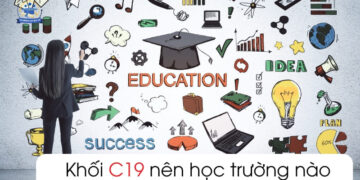 Khối C19 gồm những môn nào? nên học trường nào