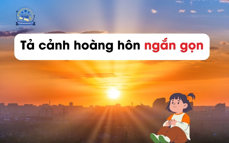 6 bài văn Tả cảnh hoàng hôn lớp 5 ngắn nhất, cô khen
