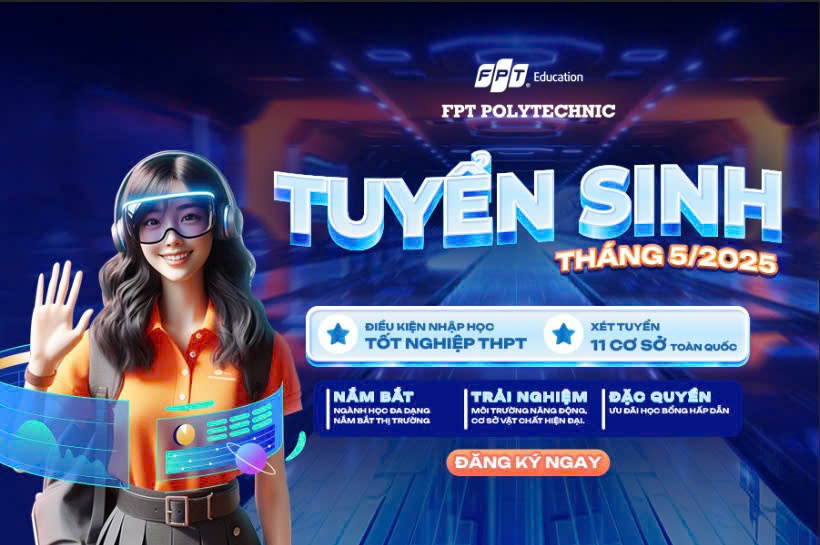Trường Cao đẳng FPT Polytechnic tuyển sinh tháng 5/2025