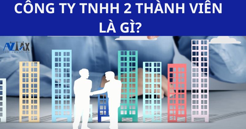 Công ty nthh 2 thành viên là gì?