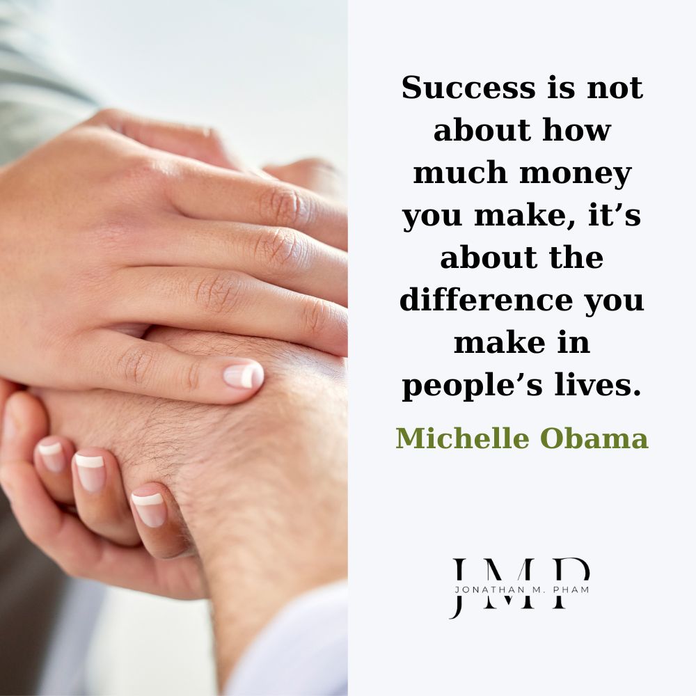 Thành công là sự khác biệt mà bạn tạo ra trong cuộc sống của mọi người