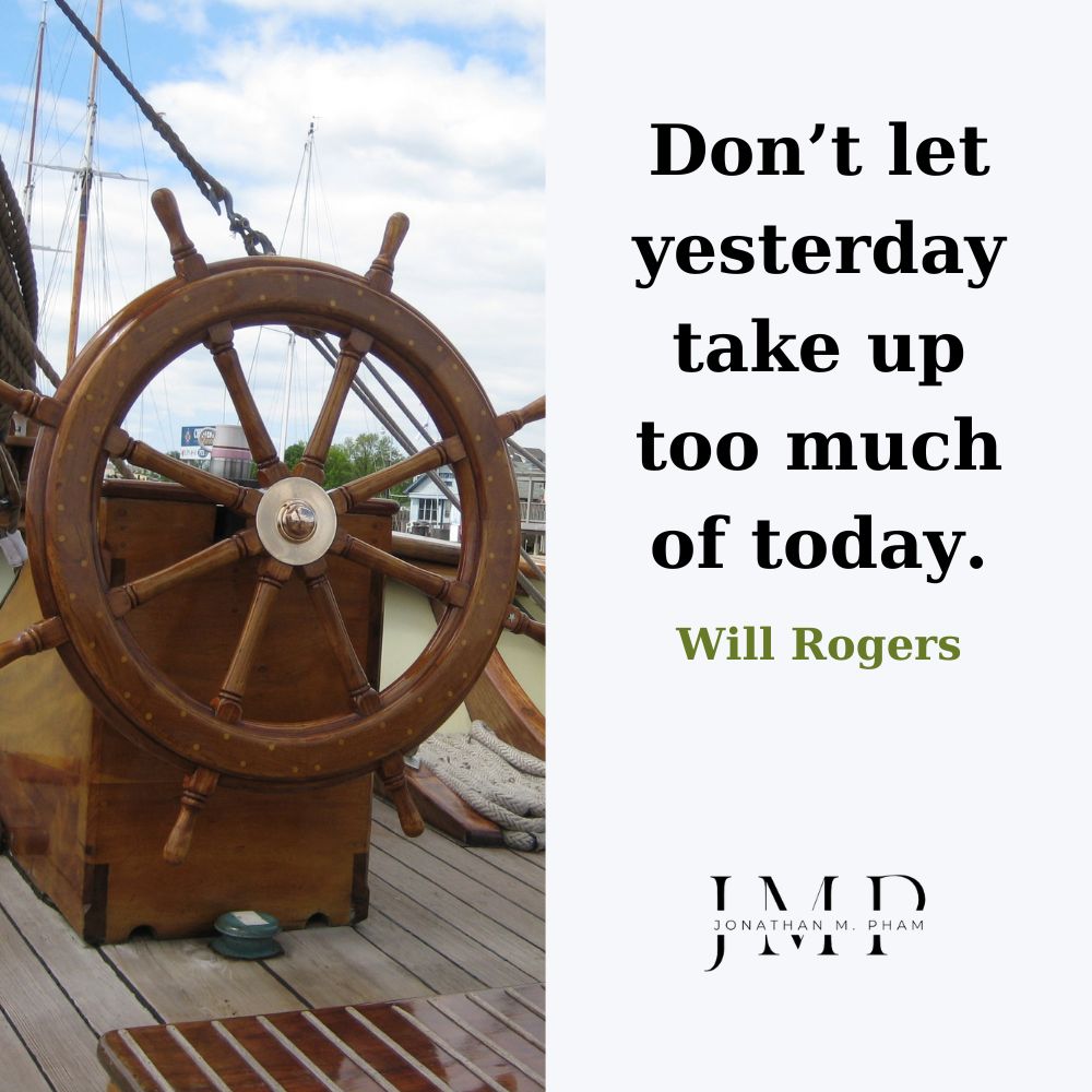 Đừng để ngày hôm qua chiếm quá nhiều thời gian của ngày hôm nay