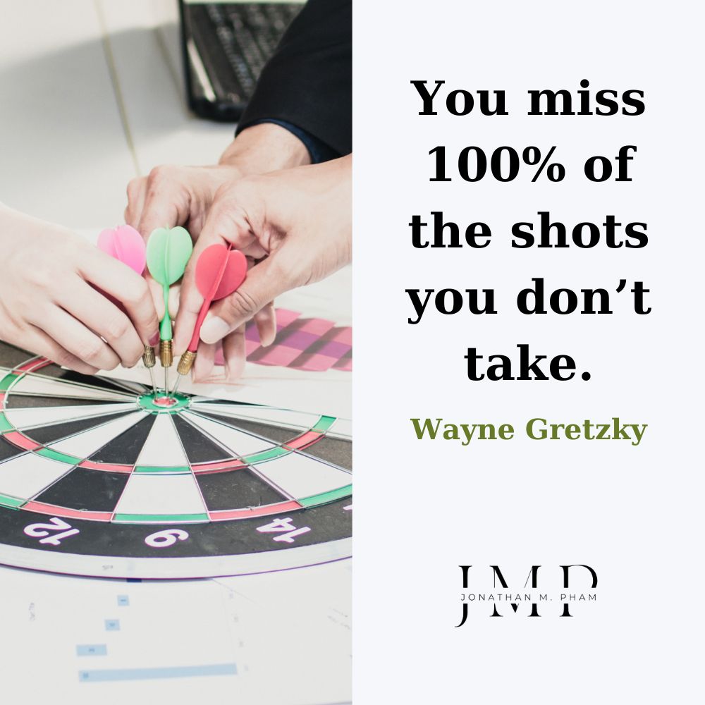 Bạn bỏ lỡ 100% những cơ hội bạn không đón lấy