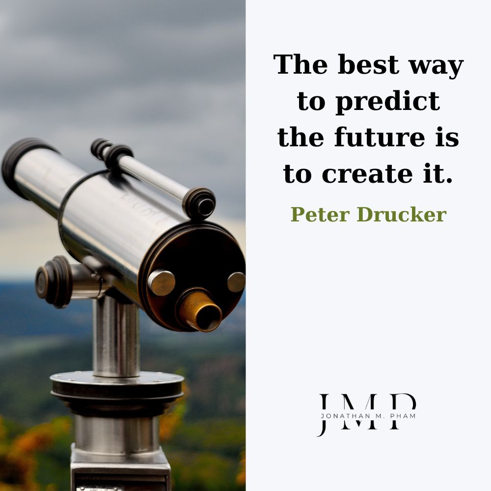 Cách tốt nhất để dự đoán tương lai là tạo ra nó