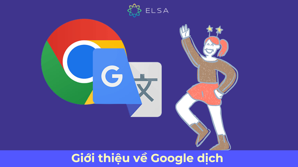 Google dịch là công cụ dịch ngôn ngữ phổ biến