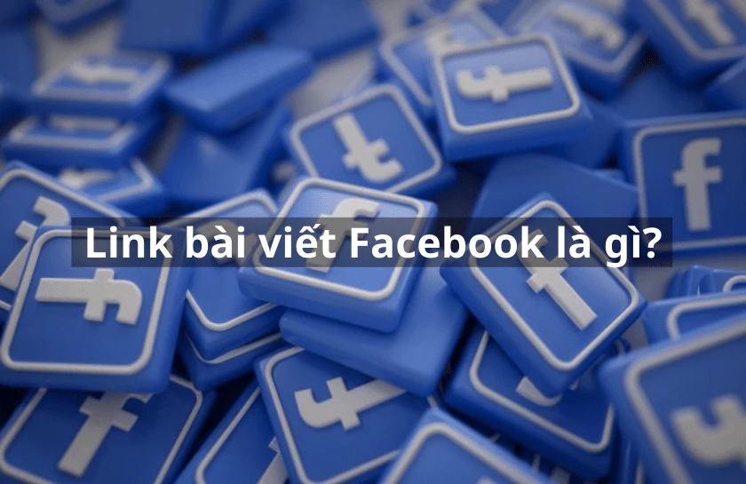 Link bài viết Facebook là gì?