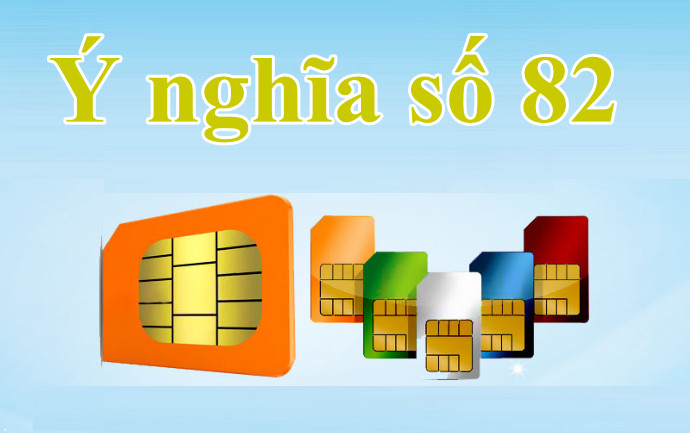 ý nghĩa số 82 trong sim số