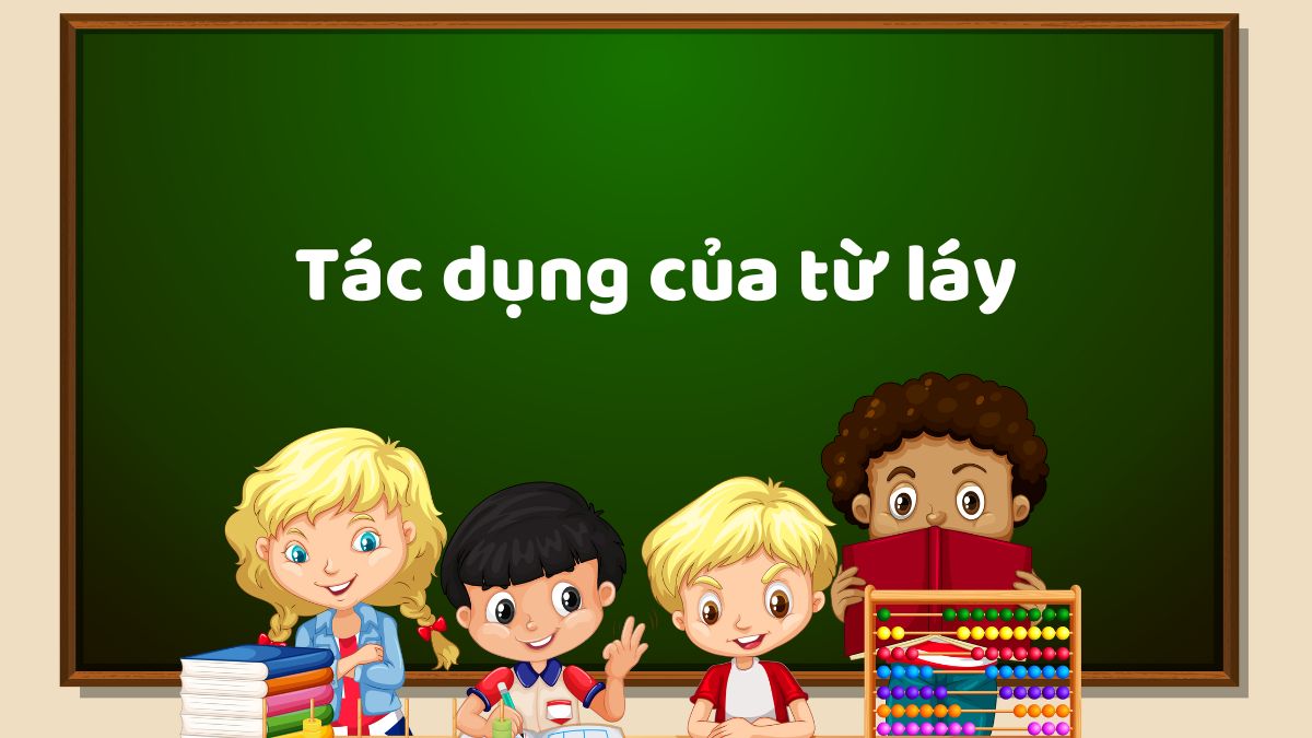 Từ láy có tác dụng gì trong câu?