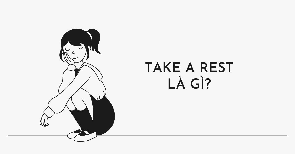 Take a rest là gì
