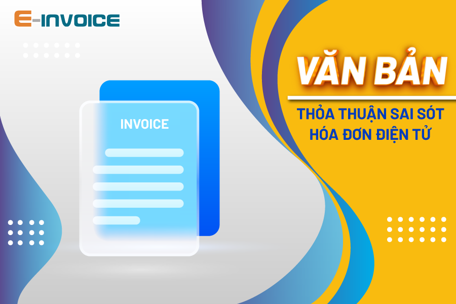 Văn bản thỏa thuận sai sót hóa đơn điện tử
