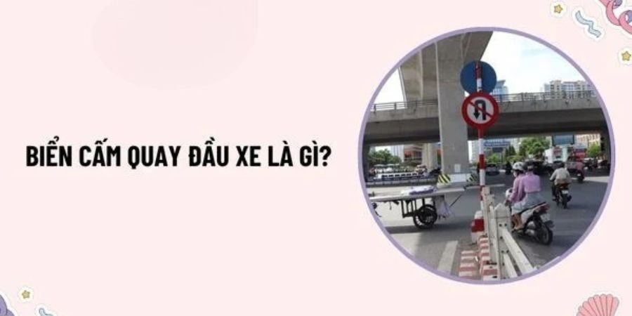 Biển cấm quay đầu là gì