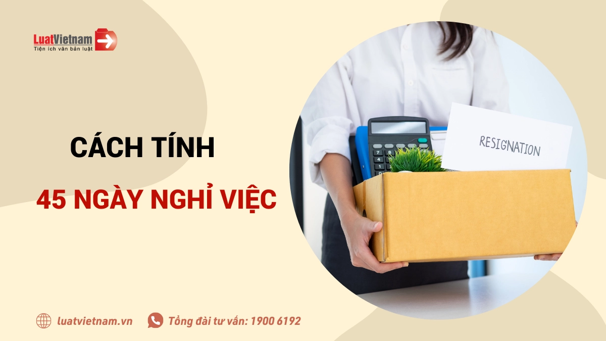 cach tinh 45 ngay nghi viec