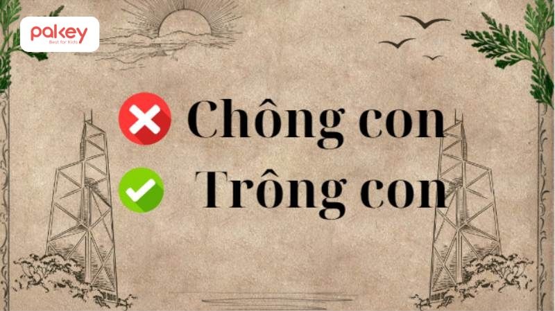 "Trông con" là từ đúng chính tả