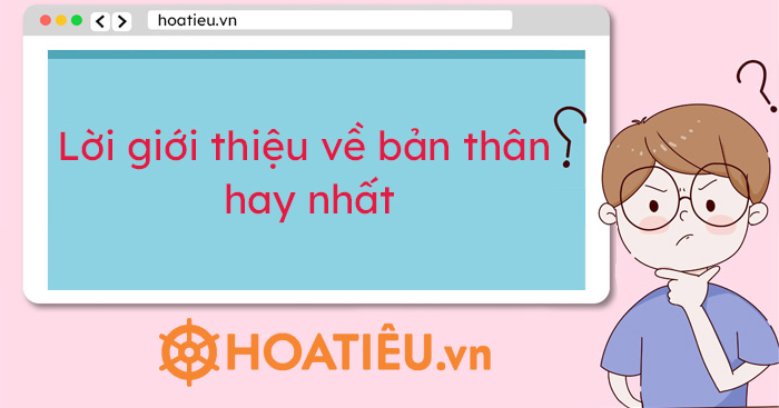 Lời giới thiệu về bản thân hay nhất