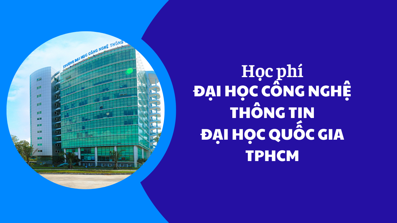 Học phí Đại Học Công Nghệ Thông Tin-Đại Học Quốc Gia TPHCM năm 2025-2026