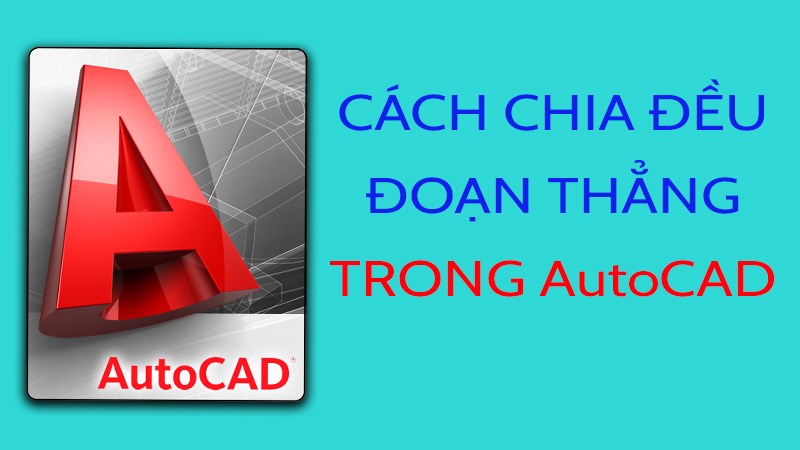 Chia đều đoạn thẳng trong AutoCAD
