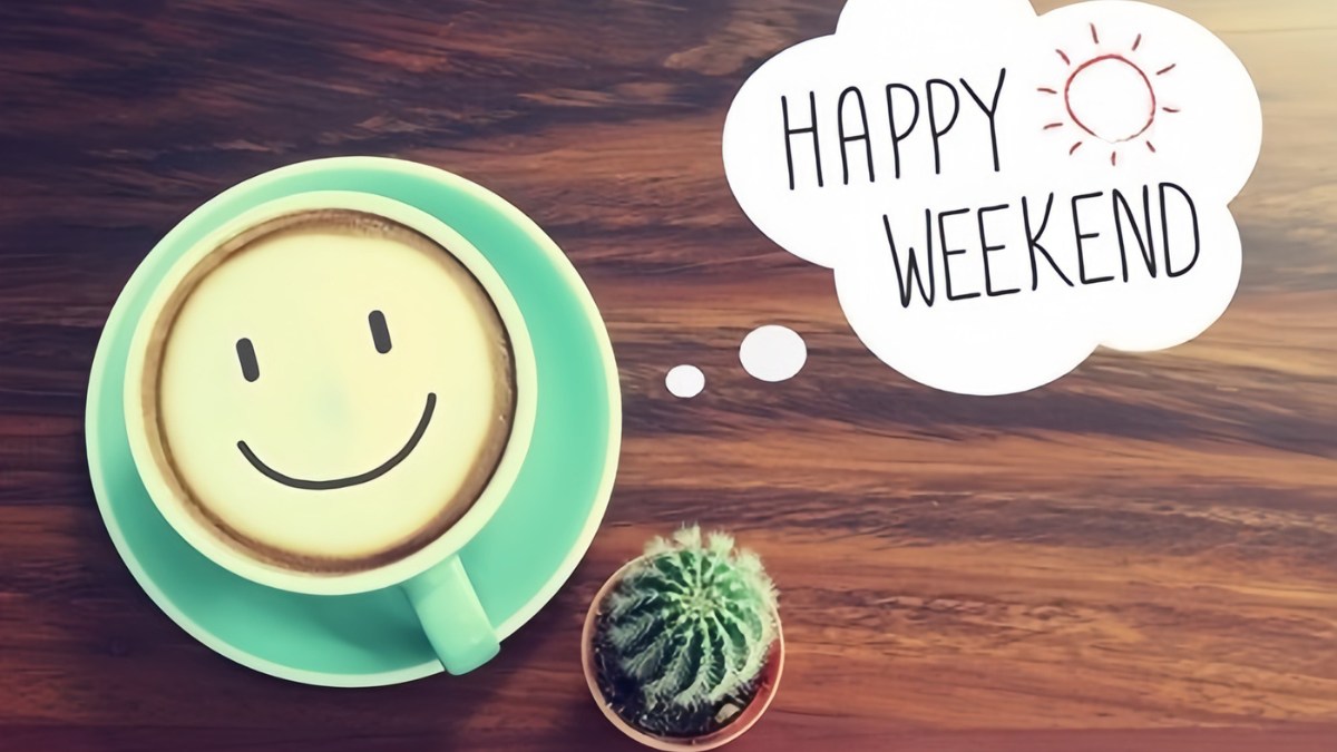 Chúc cuối tuần vui vẻ cho khách hàng