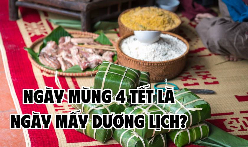 Ngày mùng 4 Tết là ngày mấy Dương lịch?