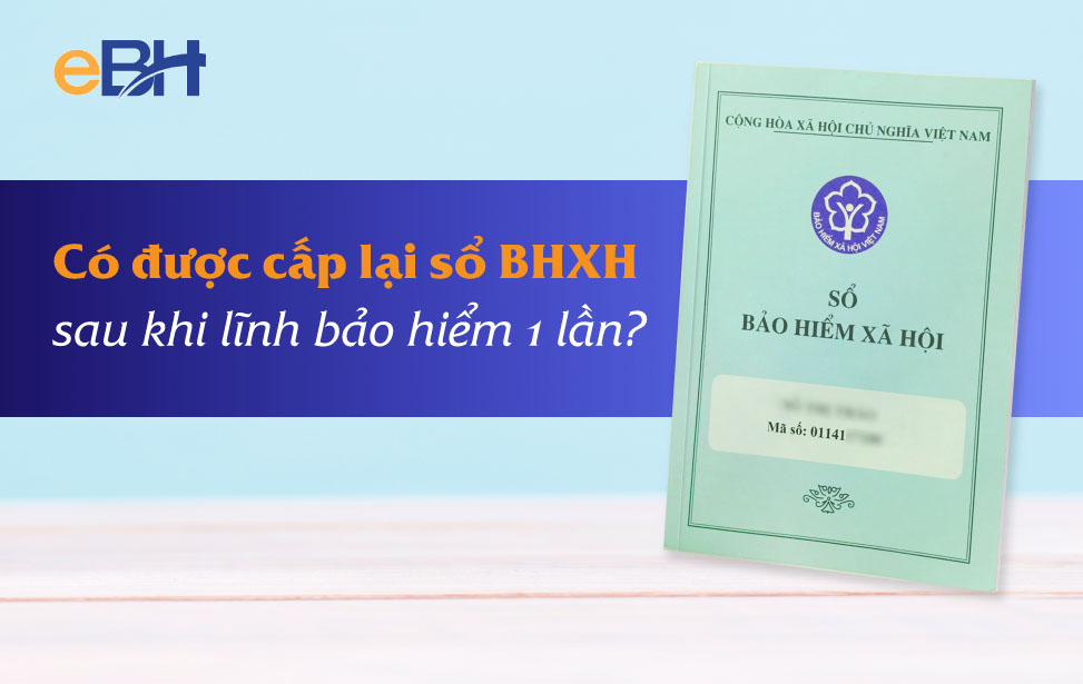 cấp lại sổ bảo hiểm sau khi đã rút BHXH 1 lần