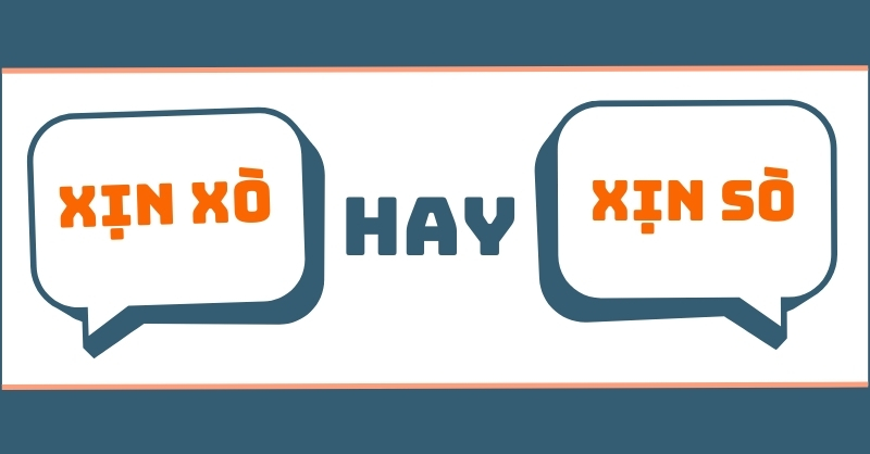 Xịn sò hay xịn xò đúng chính tả?