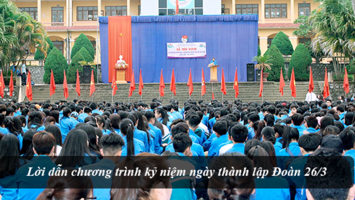 Lời dẫn chương trình văn nghệ kỷ niệm ngày 26/3 - Mẫu 5