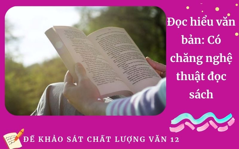 Đọc hiểu văn bản: Có chăng nghệ thuật đọc sách