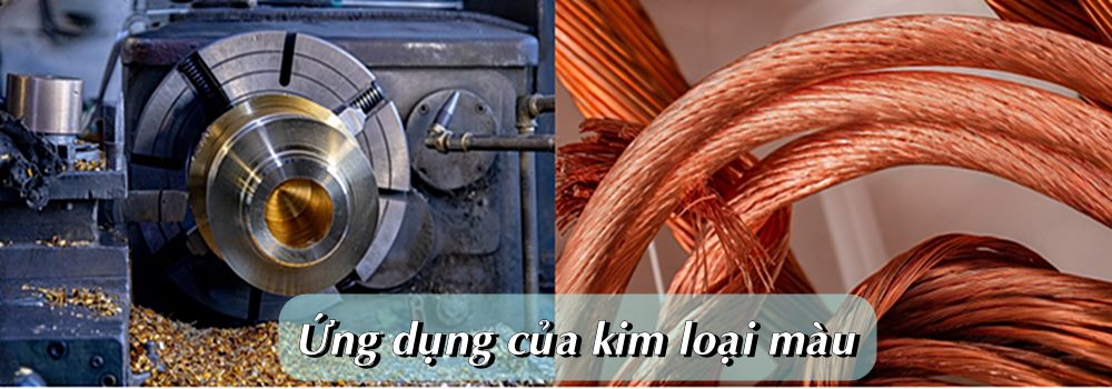 Ứng dụng của kim loại màu
