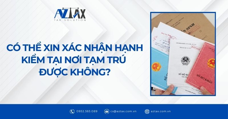 Có thể xin xác nhận hạnh kiểm ở nơi tạm trú được không?
