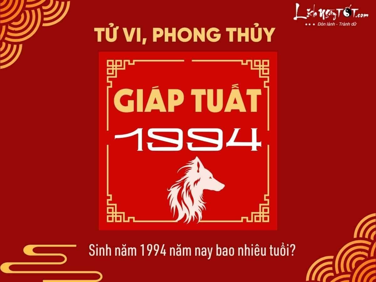 Tổng quan về người sinh năm 1994 bao nhiêu tuổi và đặc điểm mệnh phong thủy