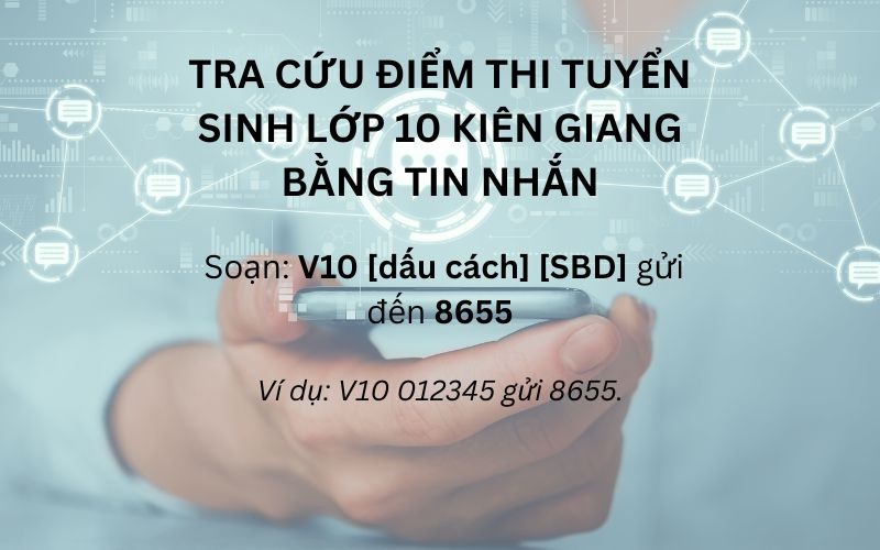 Hướng dẫn tra cứu điểm thi tuyển sinh lớp 10 Kiên Giang bằng tin nhắn