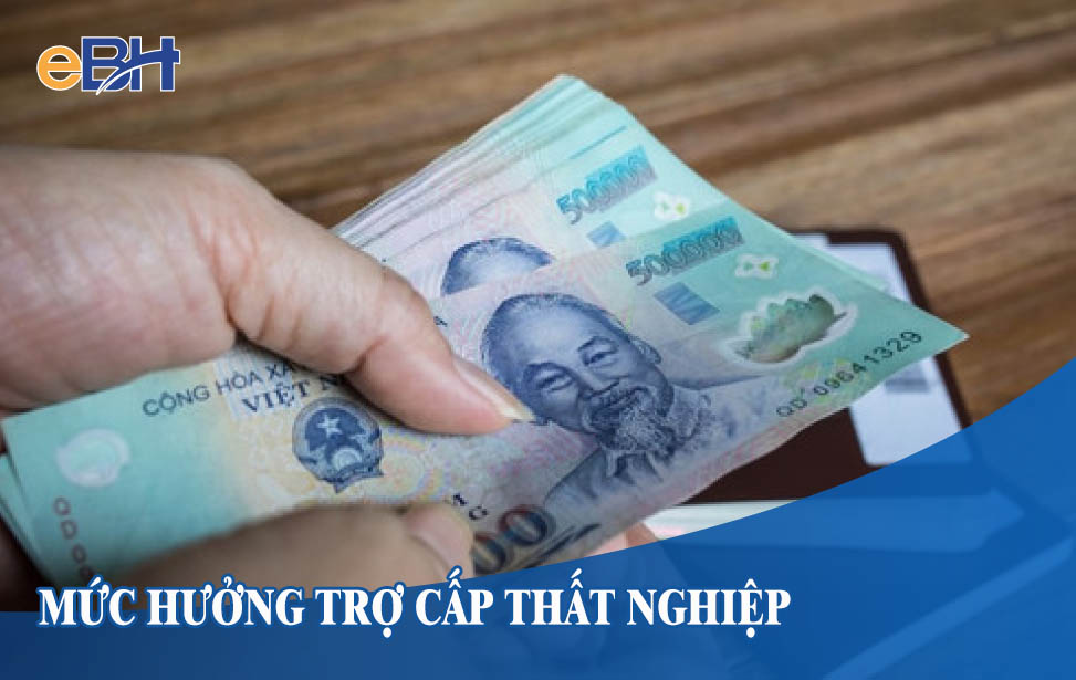 Mức hưởng trợ cấp thất nghiệp