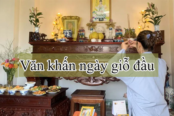 Văn khấn ngày giỗ đầu là lời cầu nguyện gửi đến linh hồn của người đã khuất