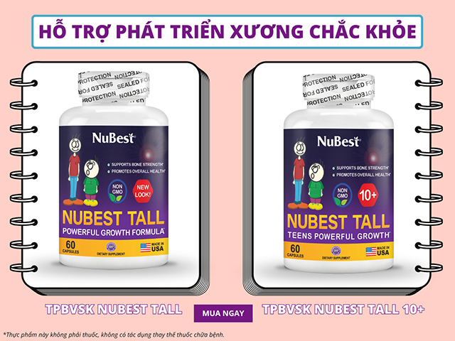 TPBVSK NuBest Tall & NuBest Tall 10+ hỗ trợ phát triển xương chắc khỏe
