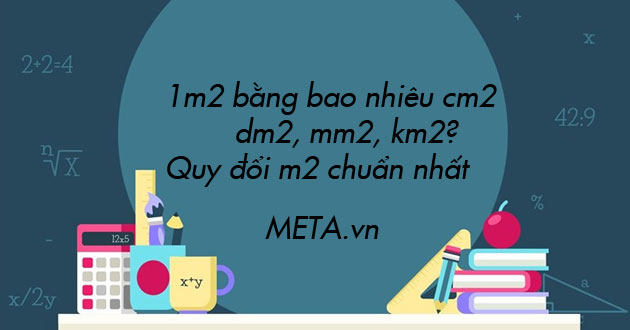 1m2 bằng bao nhiêu cm2,dm2, mm2, km2