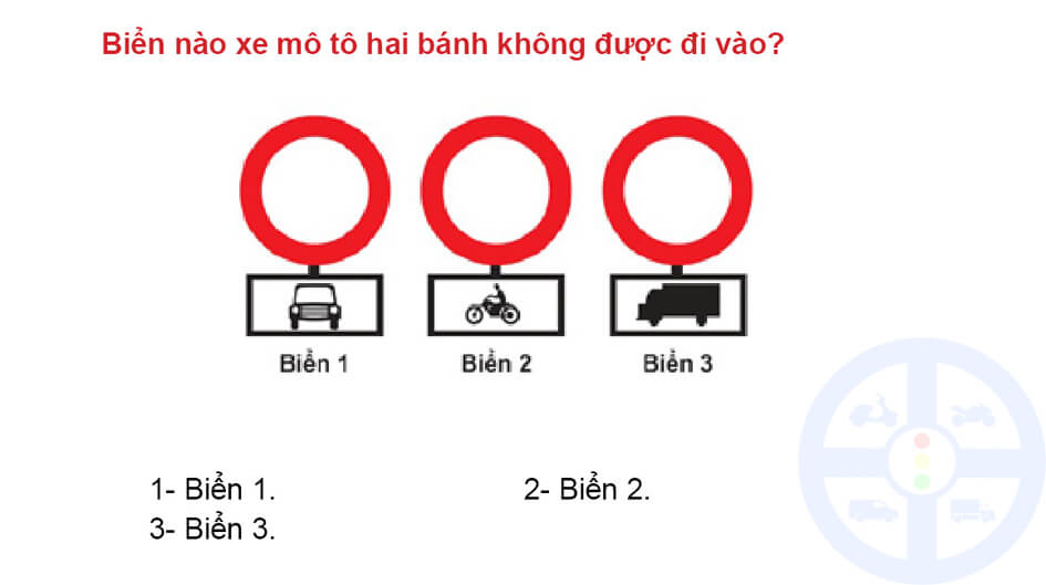 Biển nào xe mô tô hai bánh không được đi vào?