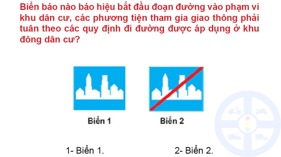 Biển báo nào báo hiệu bắt đầu đoạn đường vào phạm vi khu dân cư, các phương tiện tham gia giao thông phải tuân theo các quy định đi đường được áp dụng ở khu đông dân cư?