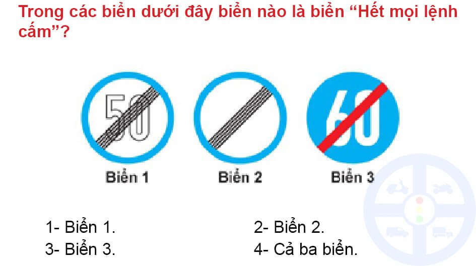 Trong các biển dưới đây biển nào là biển “Hết mọi lệnh cấm”?