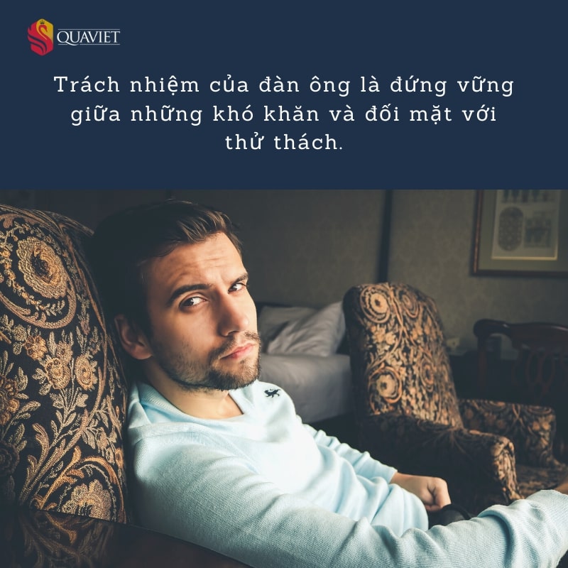 Những câu nói hay về đàn ông trách nhiệm