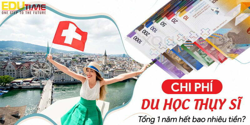 chi phí du học thụy sĩ 2026 cần bao nhiêu tiền?