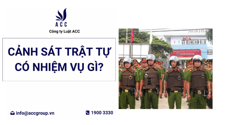 Cảnh sát trật tự có nhiệm vụ gì