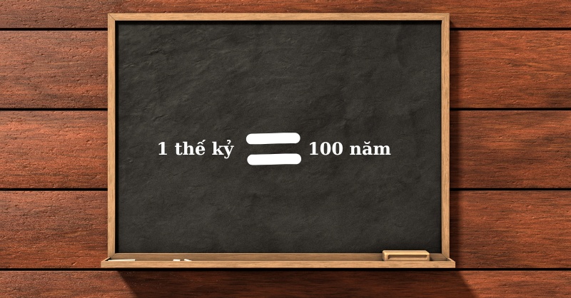 1 thế kỷ bằng 100 năm, 10 thập kỷ