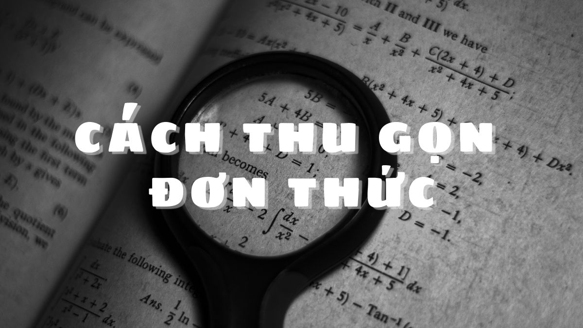 Cách thu gọn đơn thức