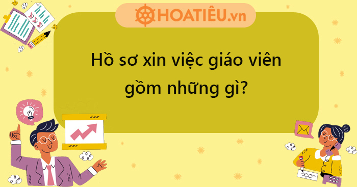 Hồ sơ thi viên chức giáo dục gồm những gì?