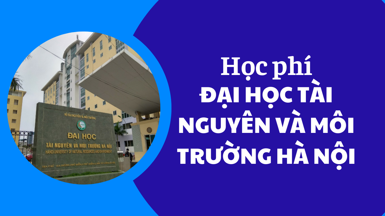Học phí Đại học Tài nguyên và Môi trường Hà Nội