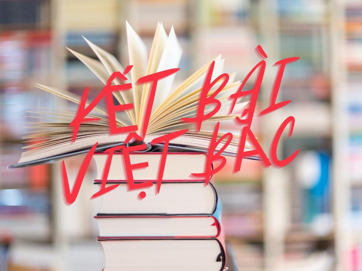 Kết bài Việt Bắc bức tranh tứ bình hay nhất | Ngữ văn 12